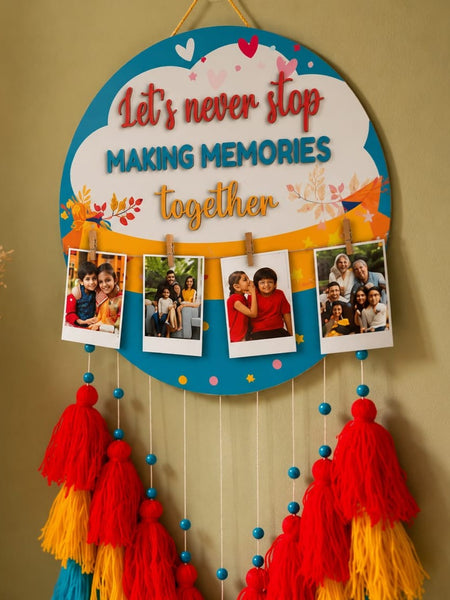 Let’s Never Stop Making Memories Together – Personalized Photo Wall Hanging